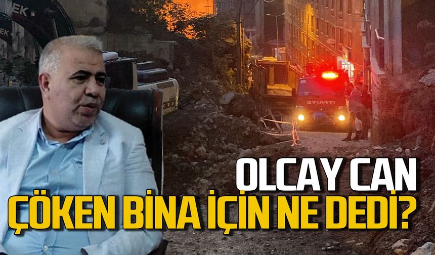 Olcay Can’dan çöken bina için konuştu!