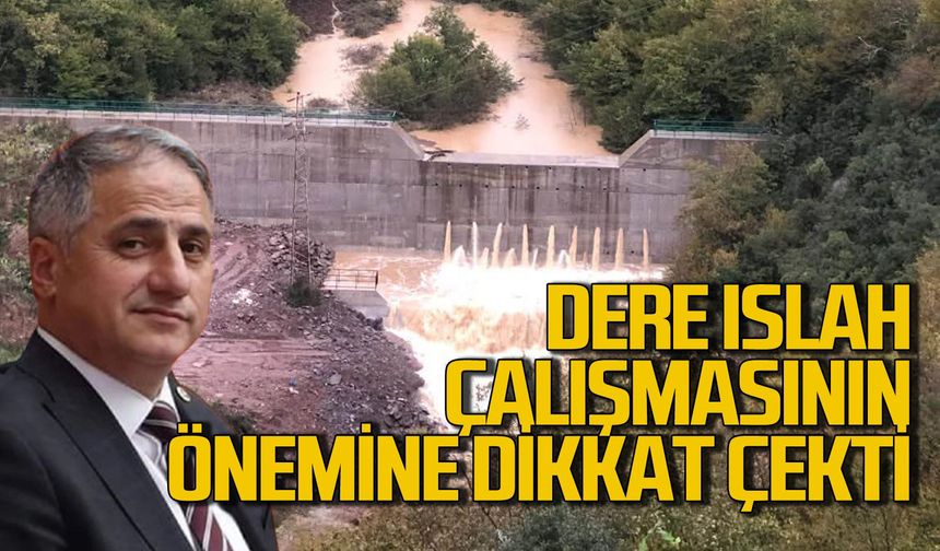 Saffet Bozkurt dere ıslah çalışmalarının önemine işaret etti