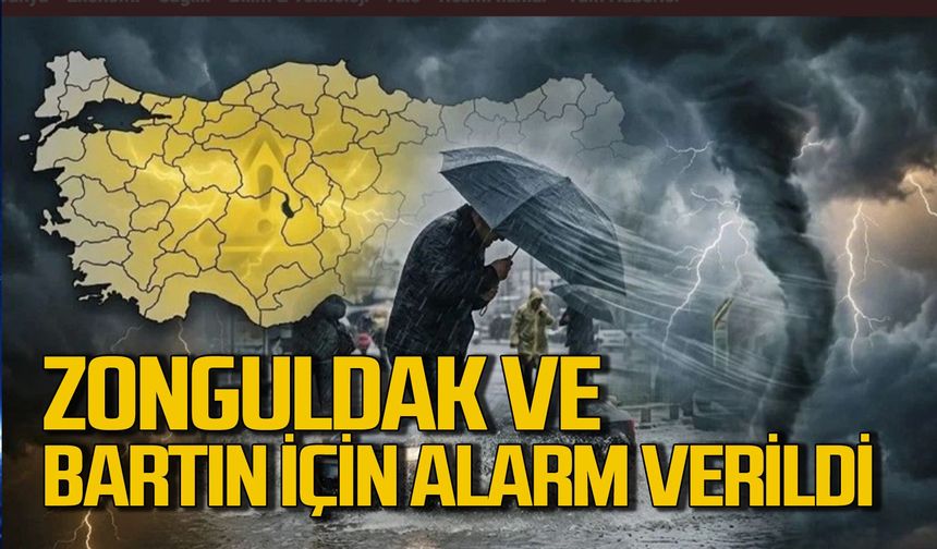 Zonguldak ve Bartın için alarm verildi