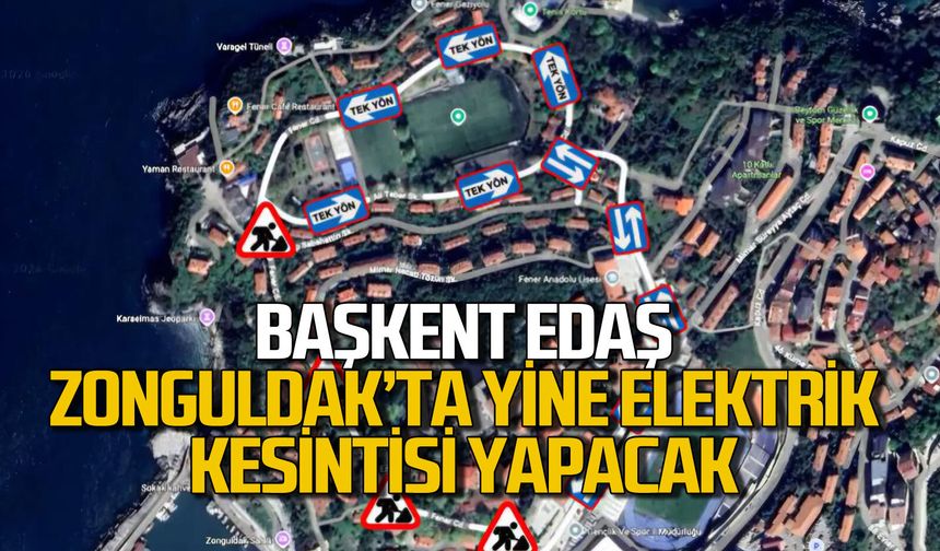 Başkent EDAŞ Zonguldak’ta yine elektrikleri kesecek