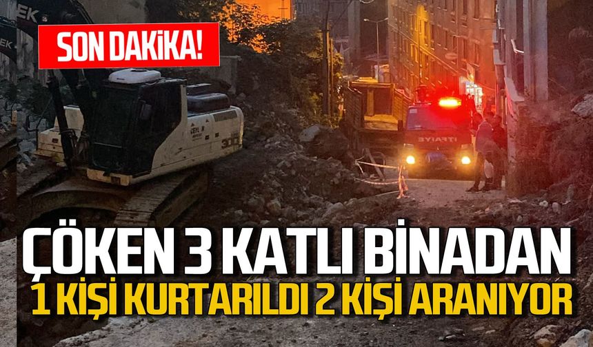 Zonguldak’ta çöken bina enkazından 1 kişi sağ kurtarıldı 2 kişi aranıyor