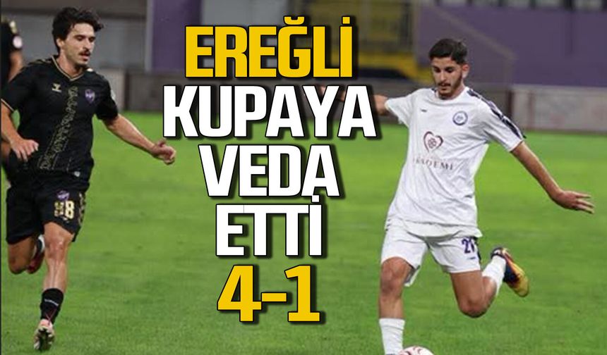 Ereğli kupaya veda etti 4-1