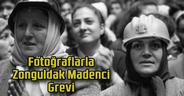 Fotoğraflarla Zonguldak Madenci Grevi..