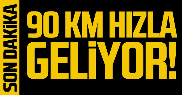 90-km-h-zla-geliyor