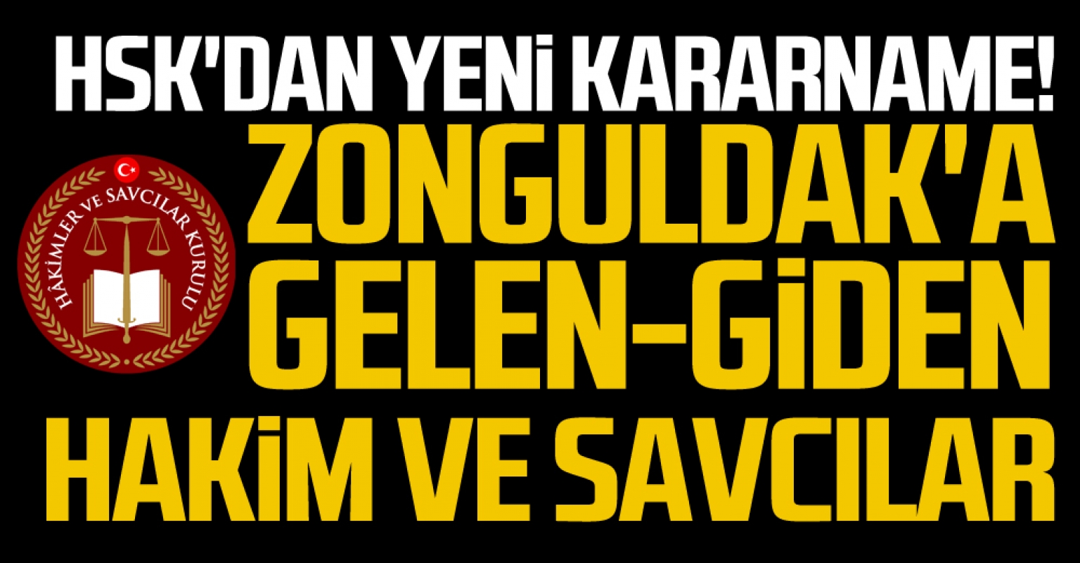 HSK'dan yeni kararname! Zonguldak'a gelengiden hakim ve savcılar...