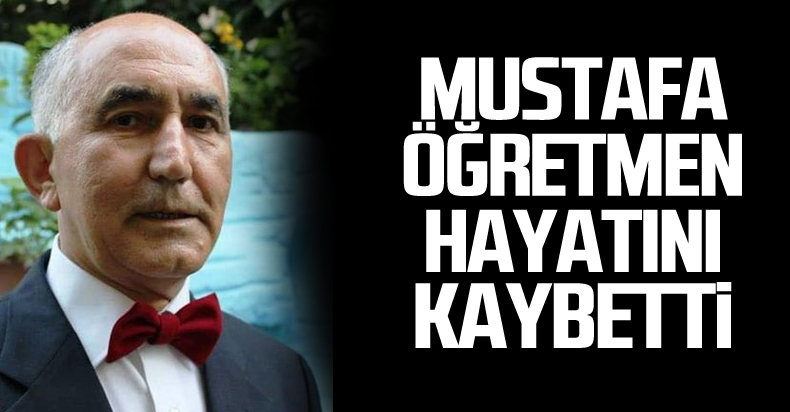 Emekli Öğretmen Mustafa Hatıloğlu Hayatını Kaybetti