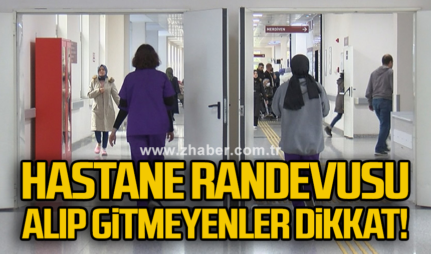 Hastane Randevusu Alıp Gitmeyenler Dikkat!