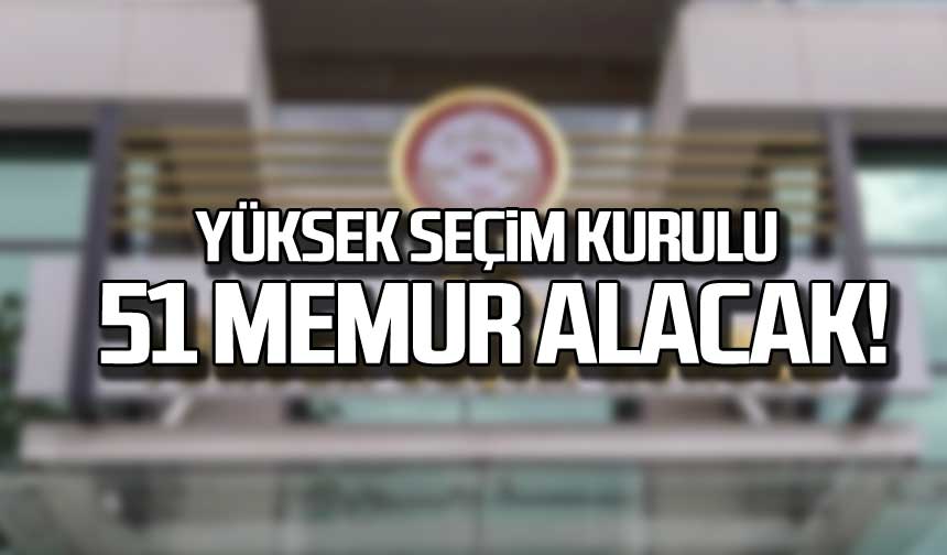 Yüksek Seçim Kurulu 51 Memur Alımı Yapacak!