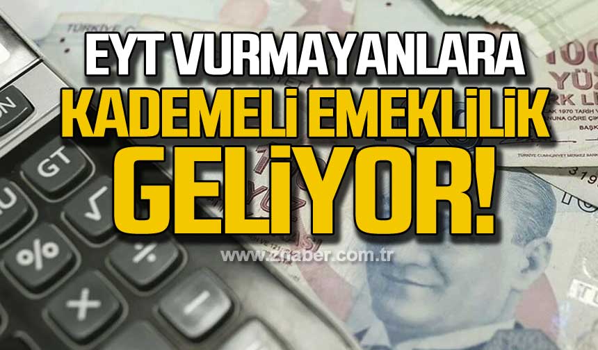 EYT Vurmayanlara Kademeli Emeklilik Geliyor!