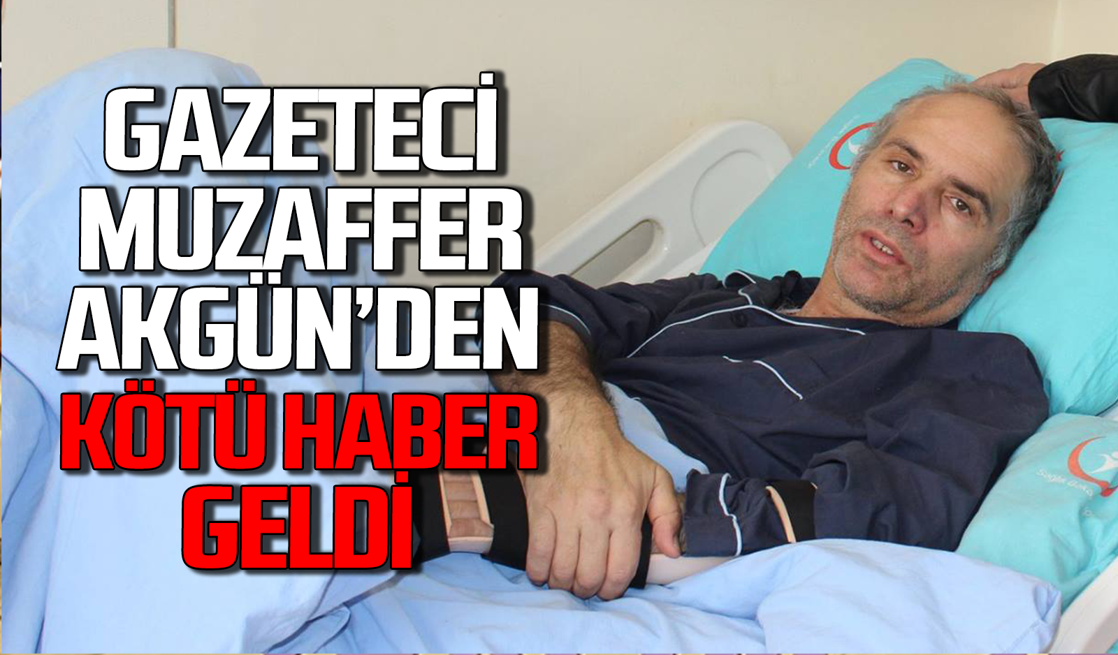 Muzaffer Zonguldaklı gazeteci Muzaffer Akgün yoğun bakıma alındı