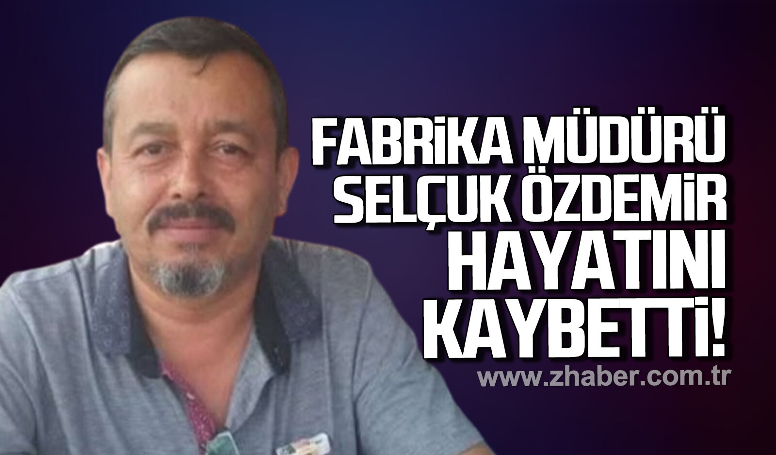 Fabrika Müdürü Selçuk Özdemir hayatını kaybetti