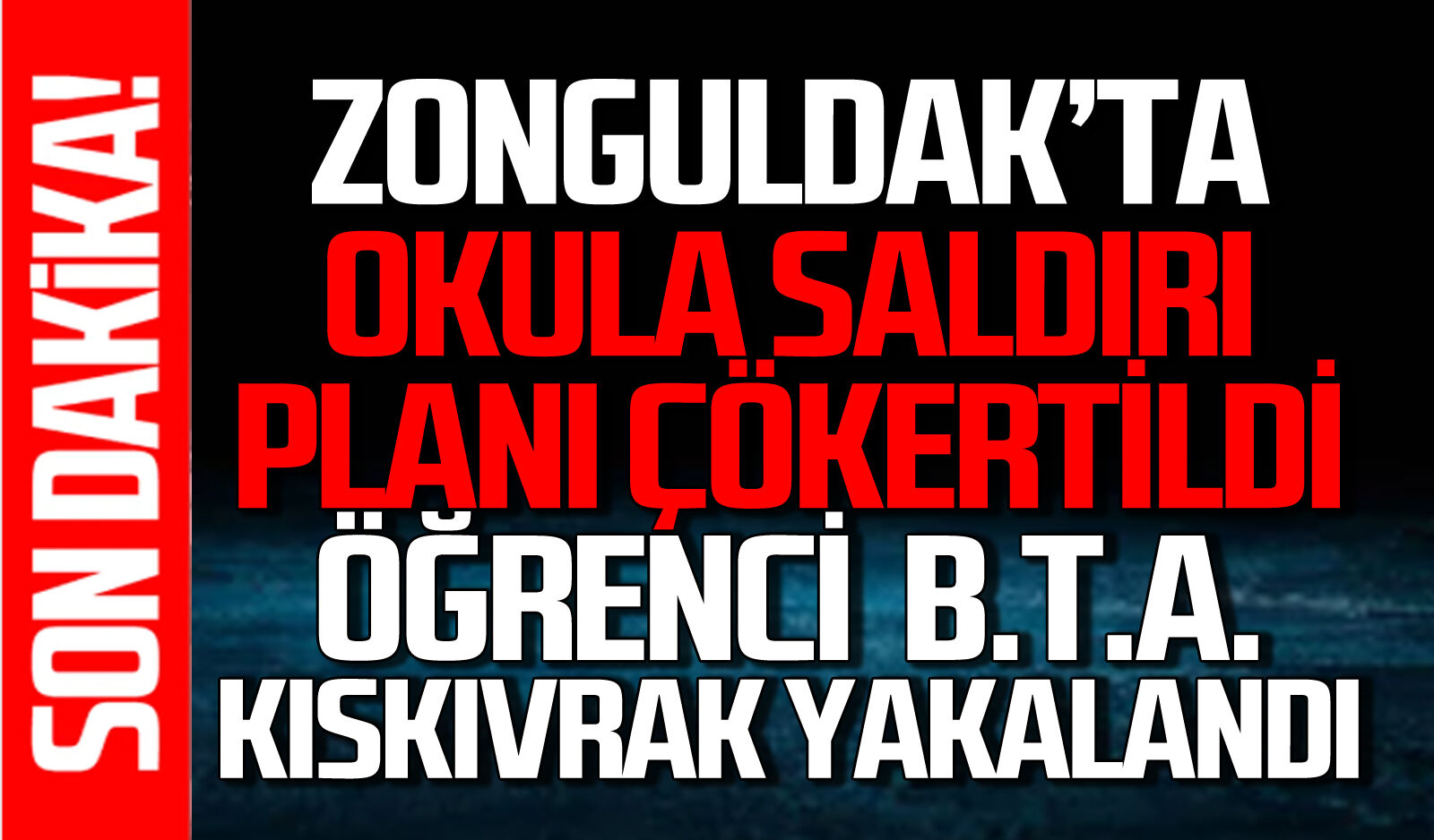 Zonguldak’ta okula saldırı planı çökertildi: Öğrenci tabancası ile kıskıvrak yakalandı