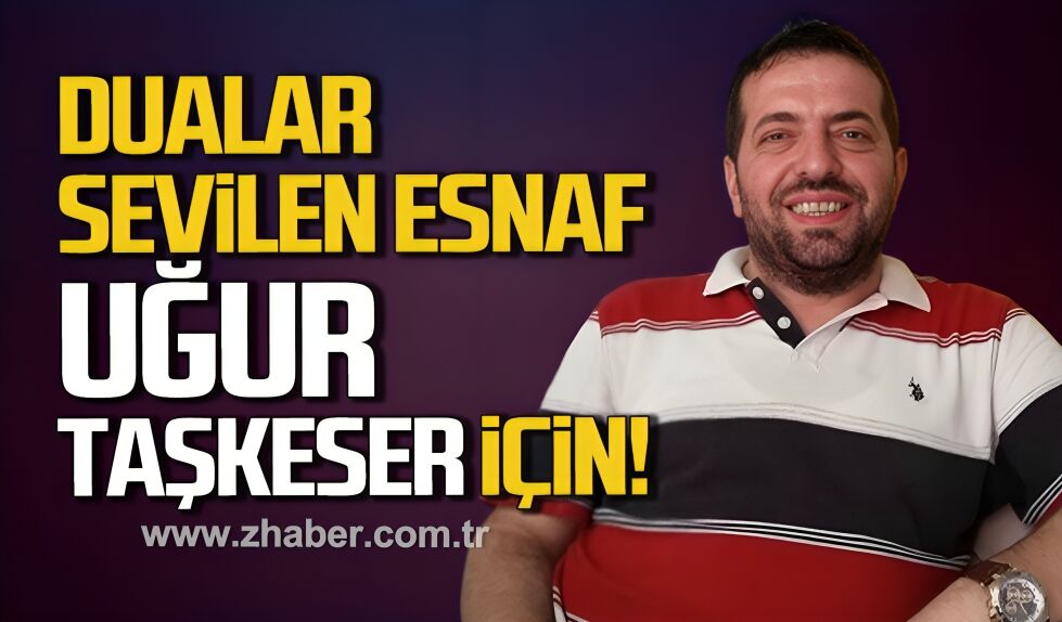 Sevilen esnaf Uğur Taşkeser kalp krizi sonrası hayata döndürüldü