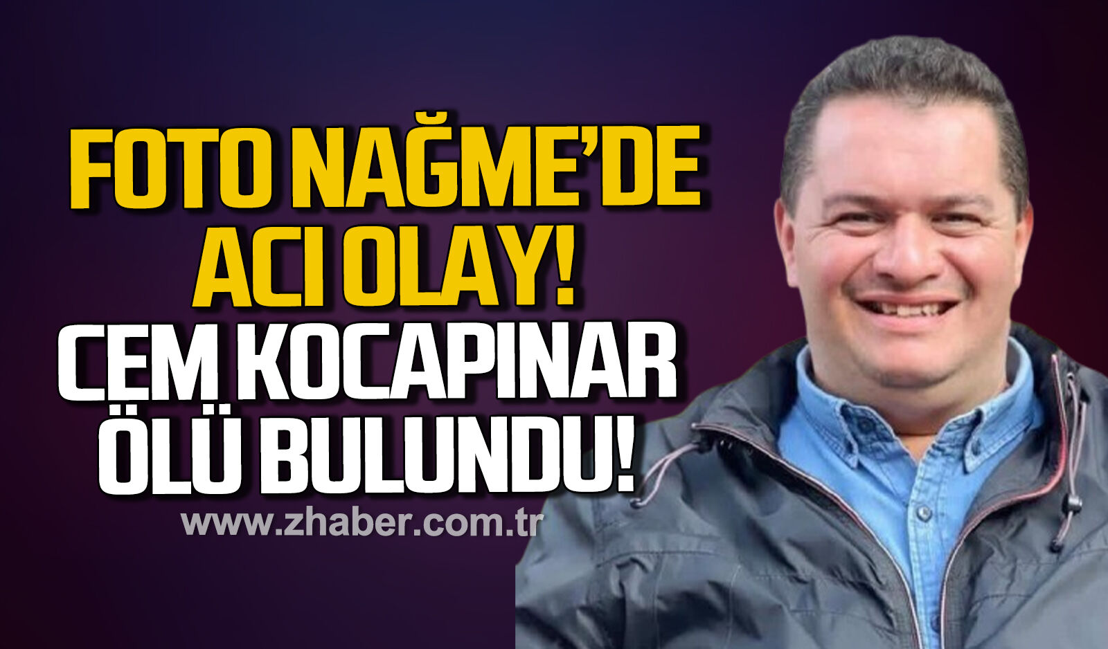 Foto Nağme'de acı olay. Cem Kocapınar ölü bulundu