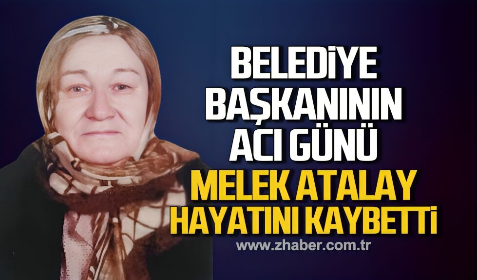 Belediye Başkanının acı günü. Melek Atalay hayatını kaybetti
