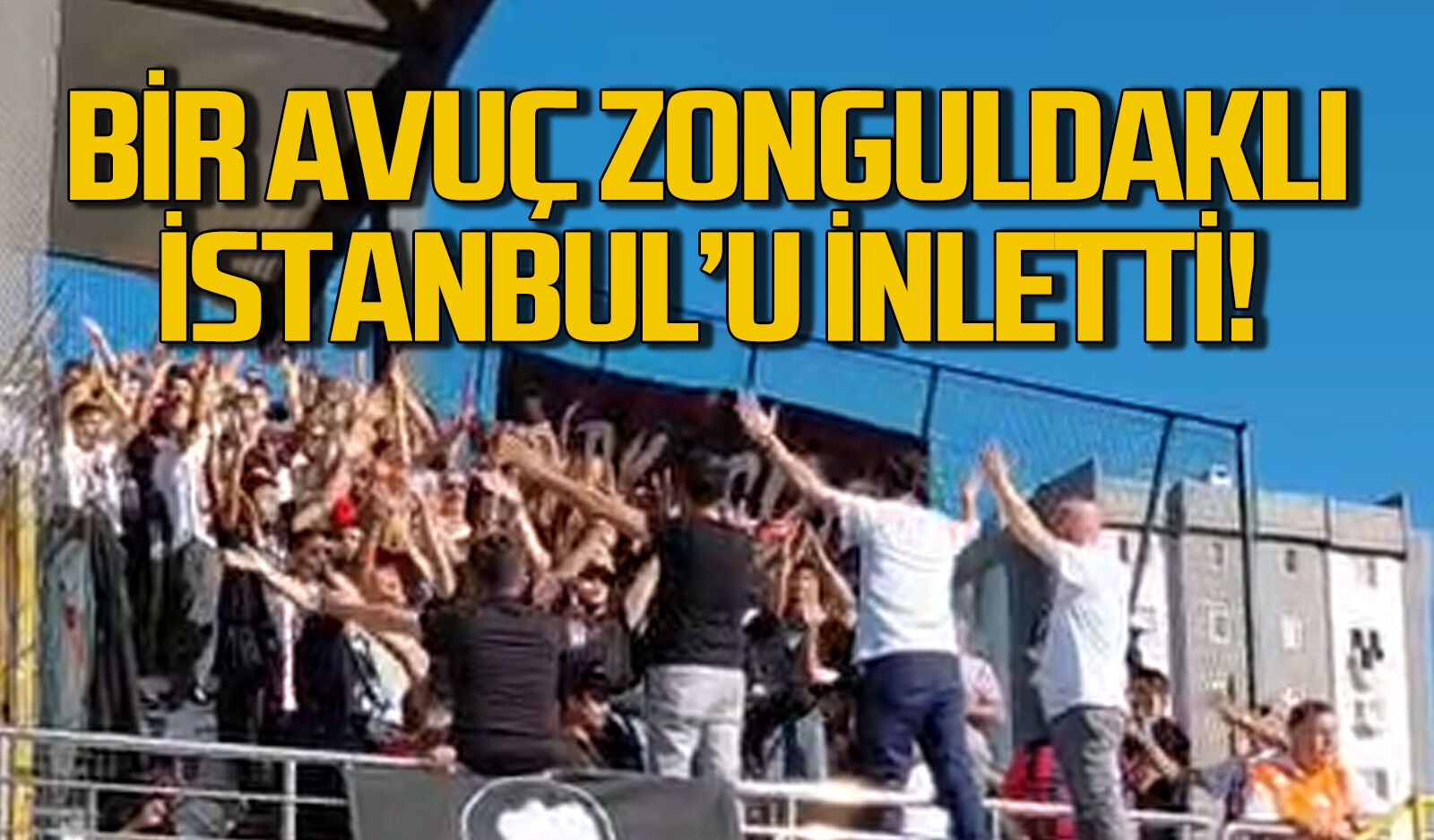 Bir Avuç Zonguldaklı İstanbul’u İnletti