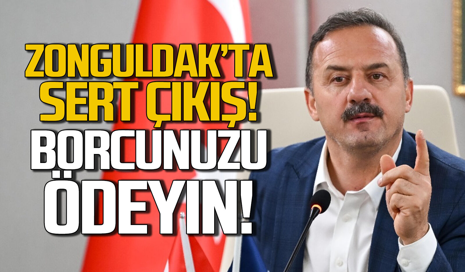 Yavuz Ağıralioğlu'ndan sert çıkış... "Zonguldak'a borcunuzu ödeyin"