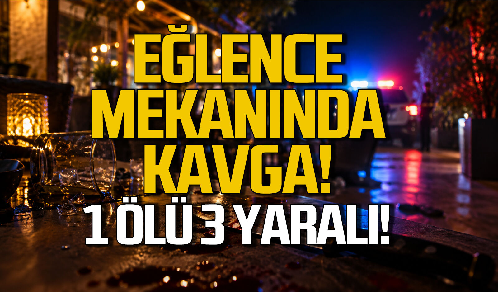 Eğlence mekanında kavga... 1 ölü 3 yaralı