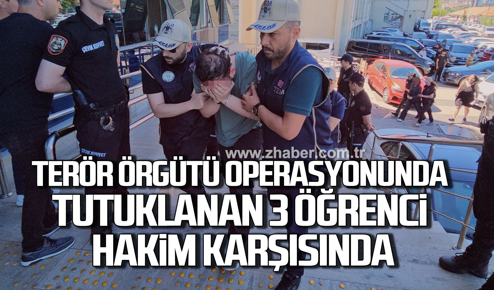 Zonguldak'ta t*rör örgütü operasyonunda tutuklanan 3 öğrenci hakim karşısında