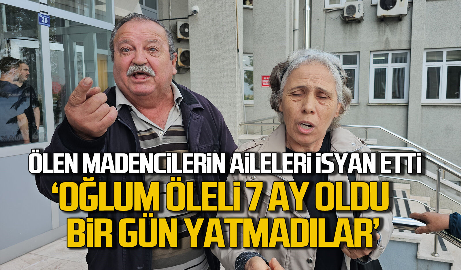 Ölen madencilerin aileleri isyan etti! "Oğlum öleli 7 ay oldu bir gün yatmadılar"