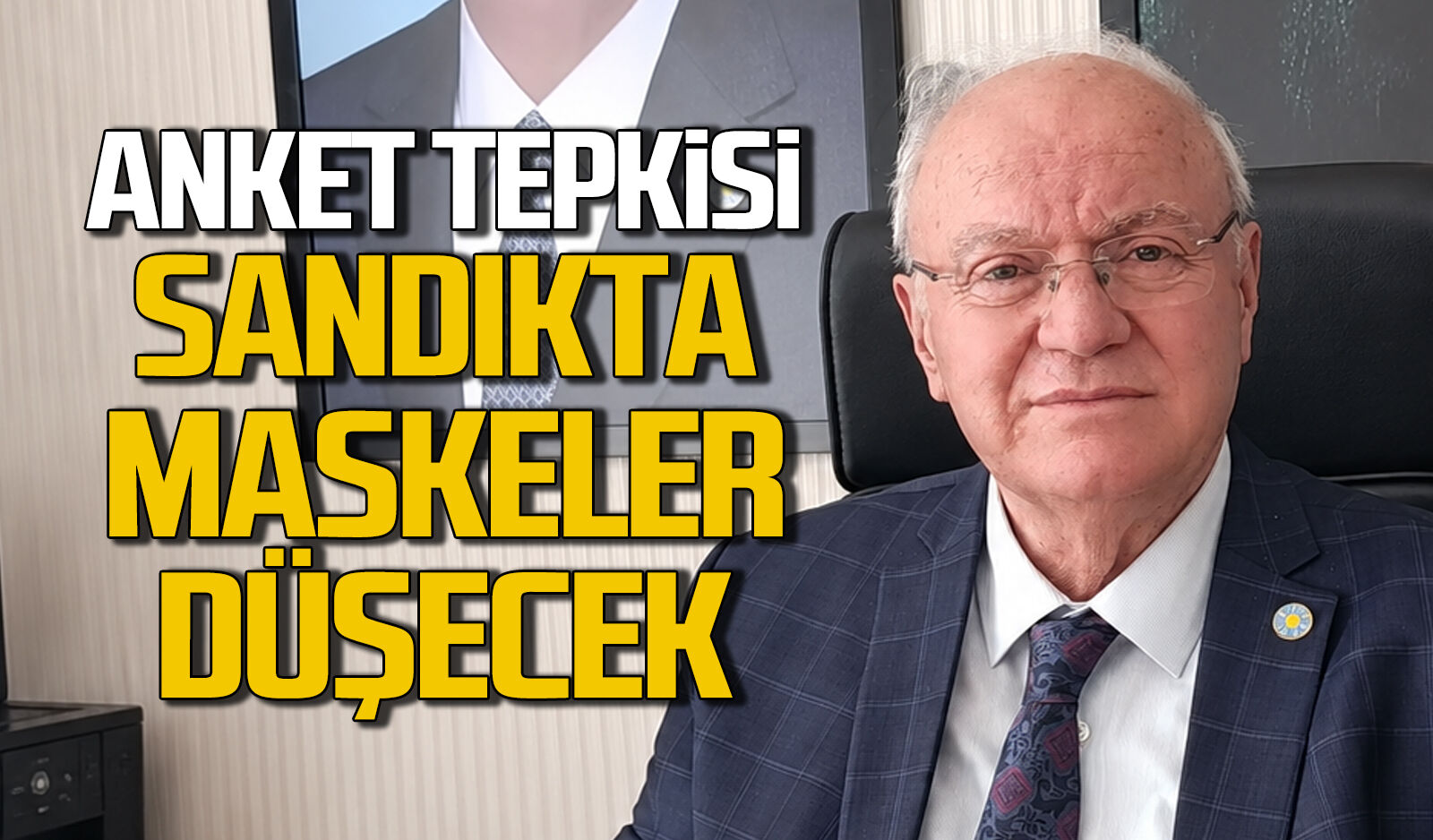 Yavuz Erkmen’den anket tepkisi: “Sandıkta maskeler düşecek”