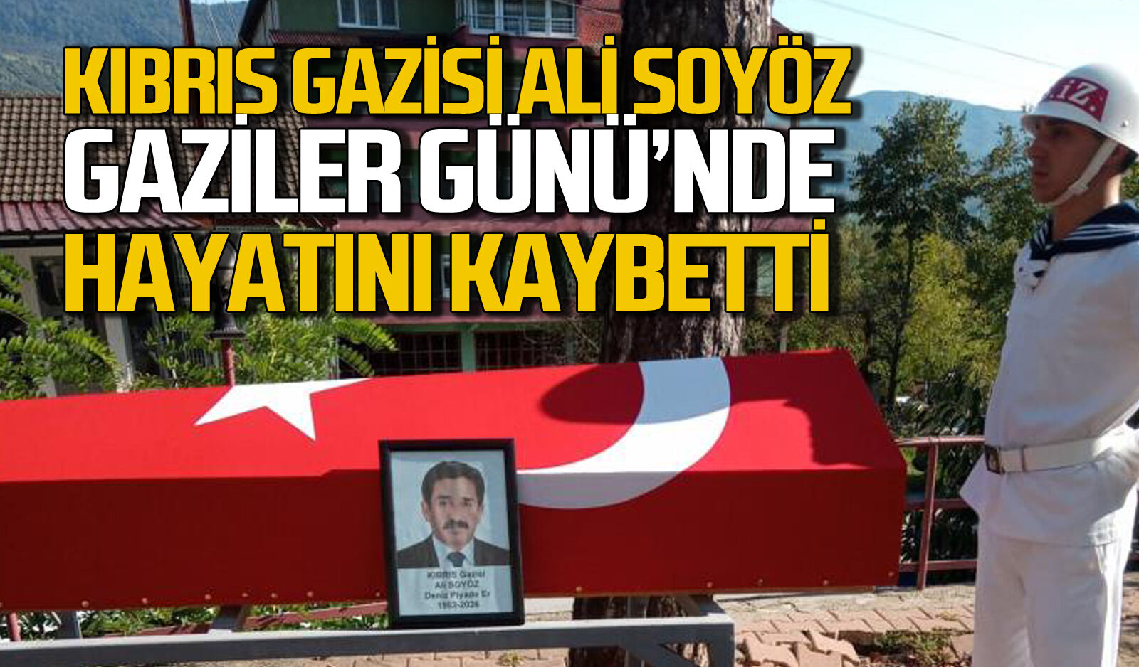 Kıbrıs Gazisi Ali Soyöz, Gaziler Günü'nde hayatını kaybetti