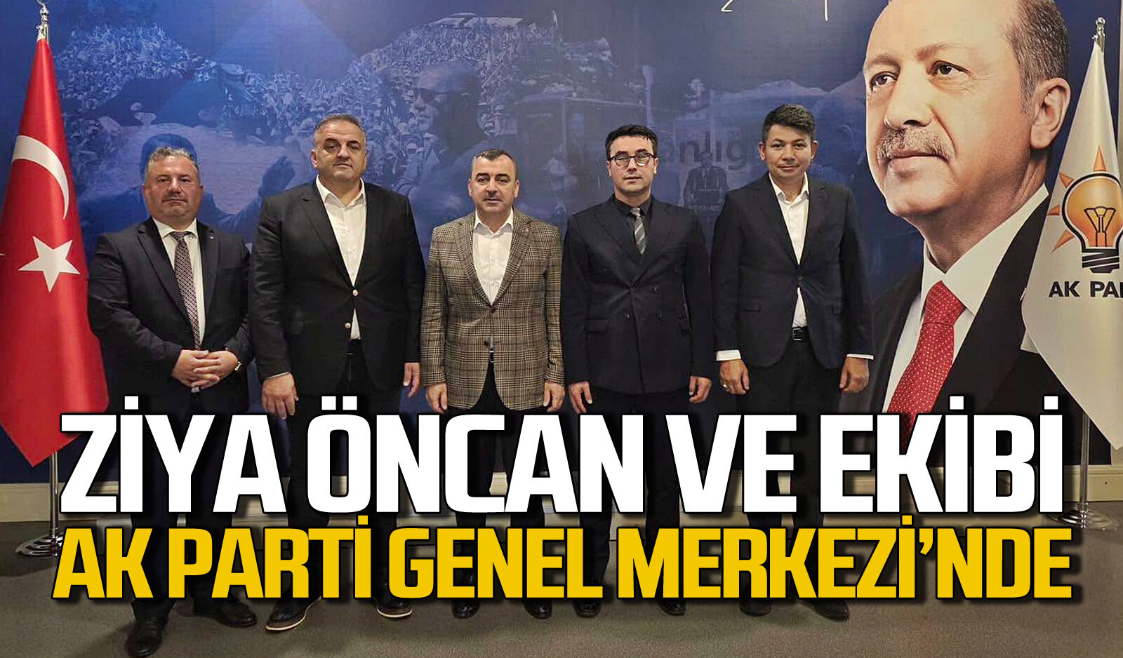 Ziya Öncan ve ekibi AK Parti Genel Merkezi’nde