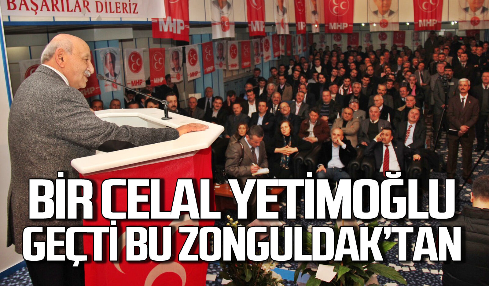 Bir Celal Yetimoğlu geçti bu Zonguldak’tan…