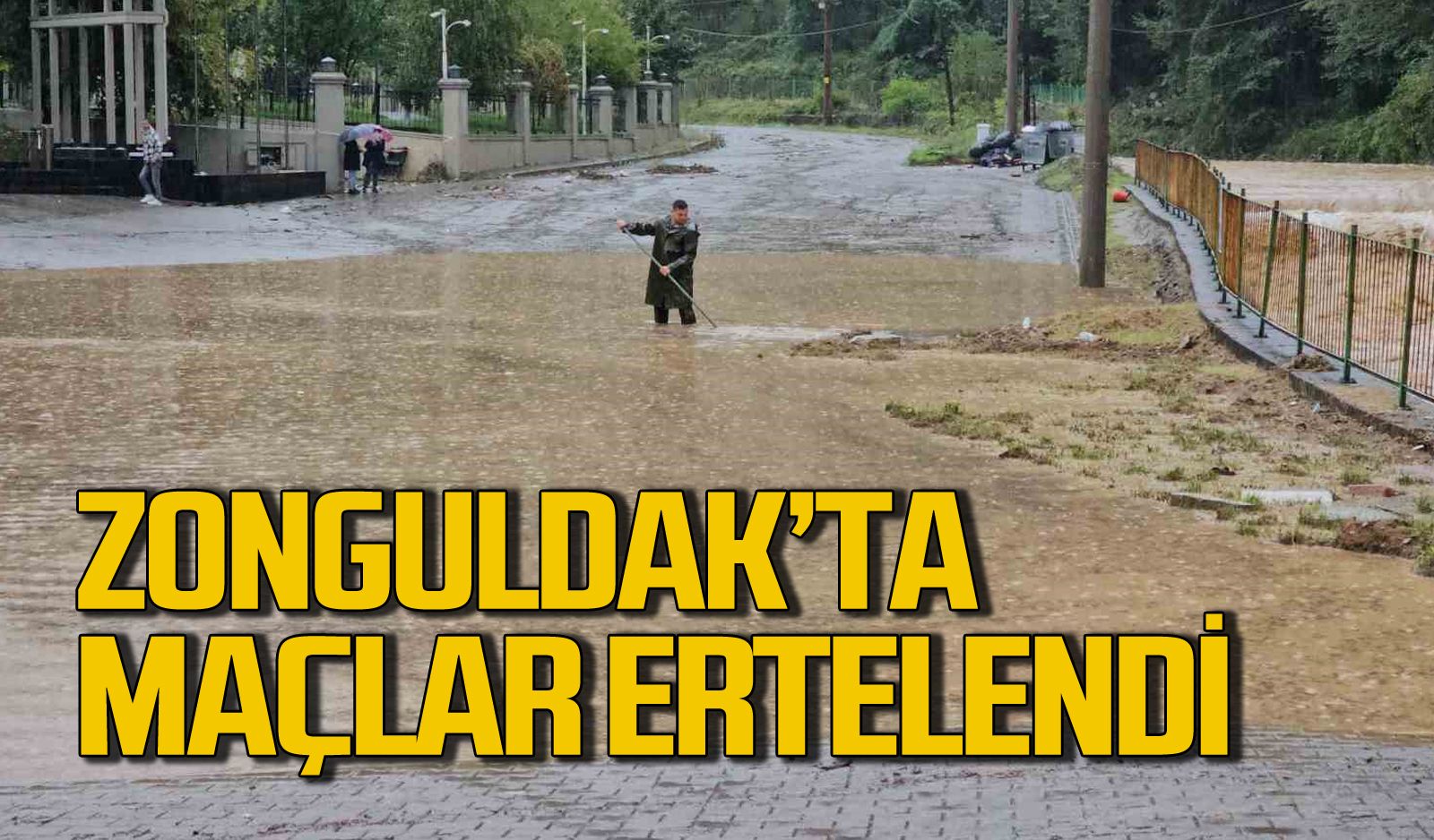 Zonguldak’ta müsabakalar ertelendi!