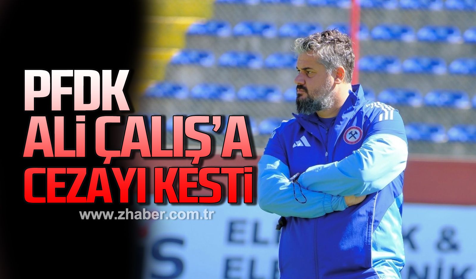PFDK, Ali Çalış’a cezayı kesti