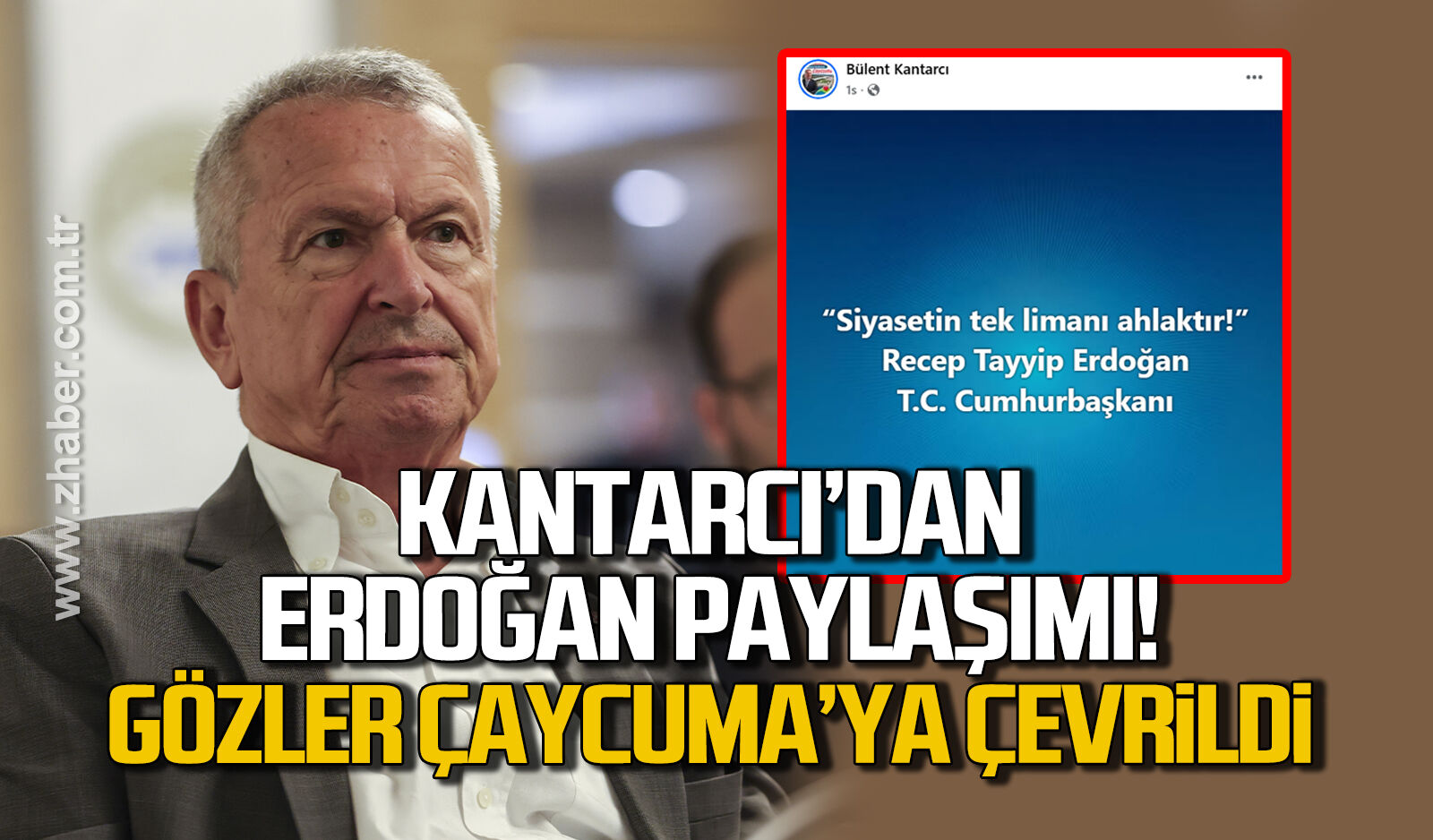 Bülent Kantarcı'dan Erdoğan paylaşımı! Gözler Çaycuma'ya çevrildi