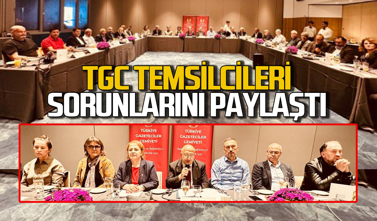 TGC temsilcileri sorunlarını paylaştı