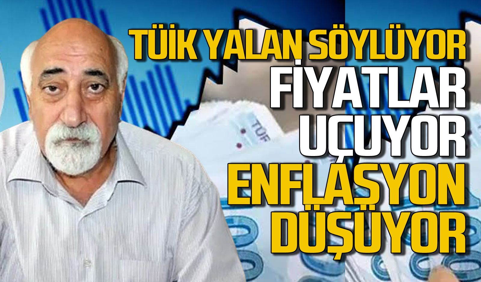 TÜİK yalan söylüyor: Fiyatlar uçuyor enflasyon düşüyor!