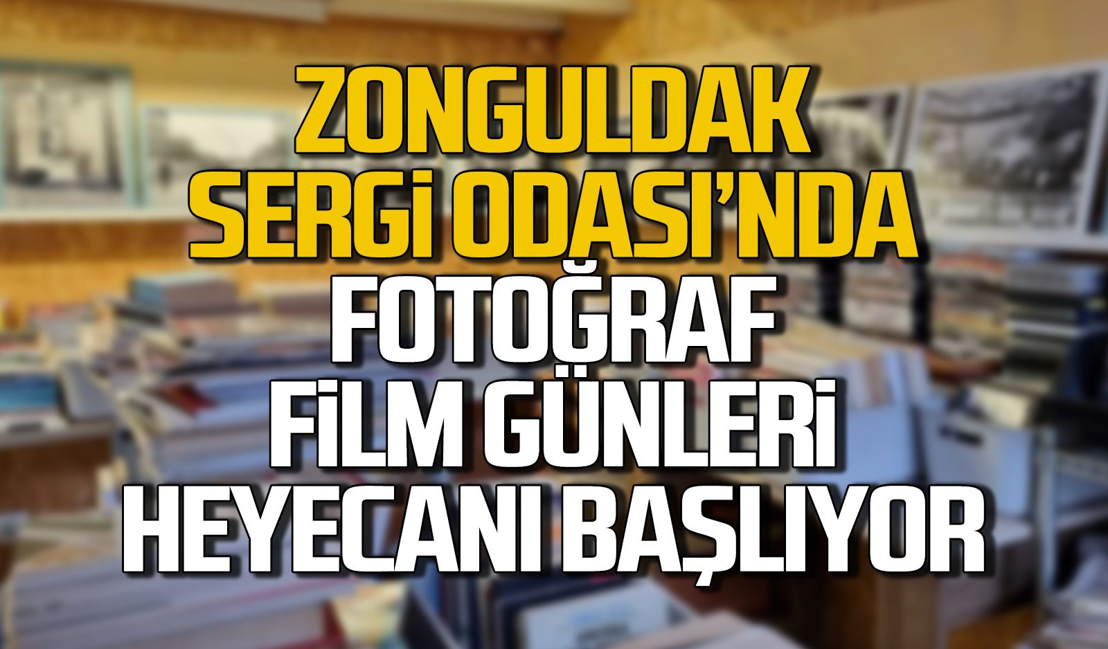 Zonguldak Sergi Odası’nda Fotoğraf/Film Günleri Heyecanı Başlıyor!