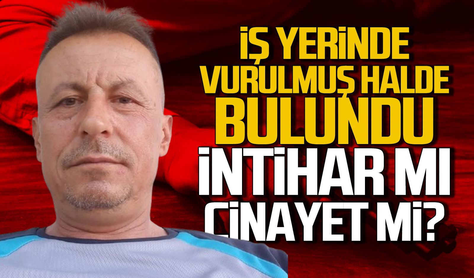 Burhan Tuzcuoğlu iş yerinde vurulmuş halde bulundu: İntihar mı, cinayet mi?