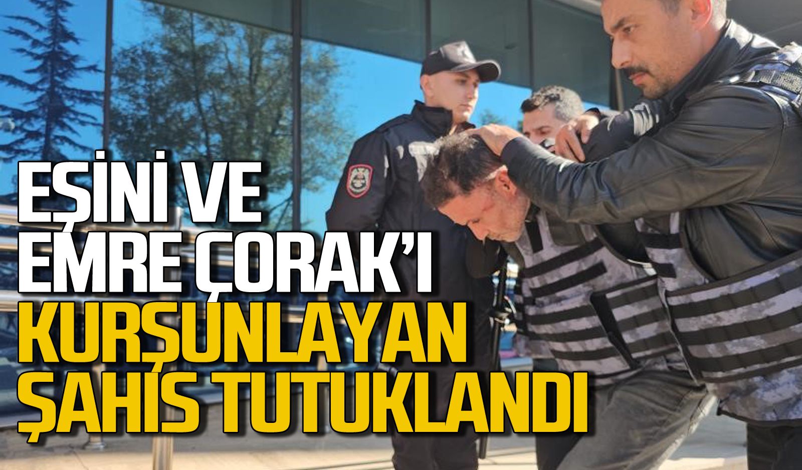 Zonguldak'ta eşini ve ona yardım etmek isteyen genci vuran şüpheli tutuklandı
